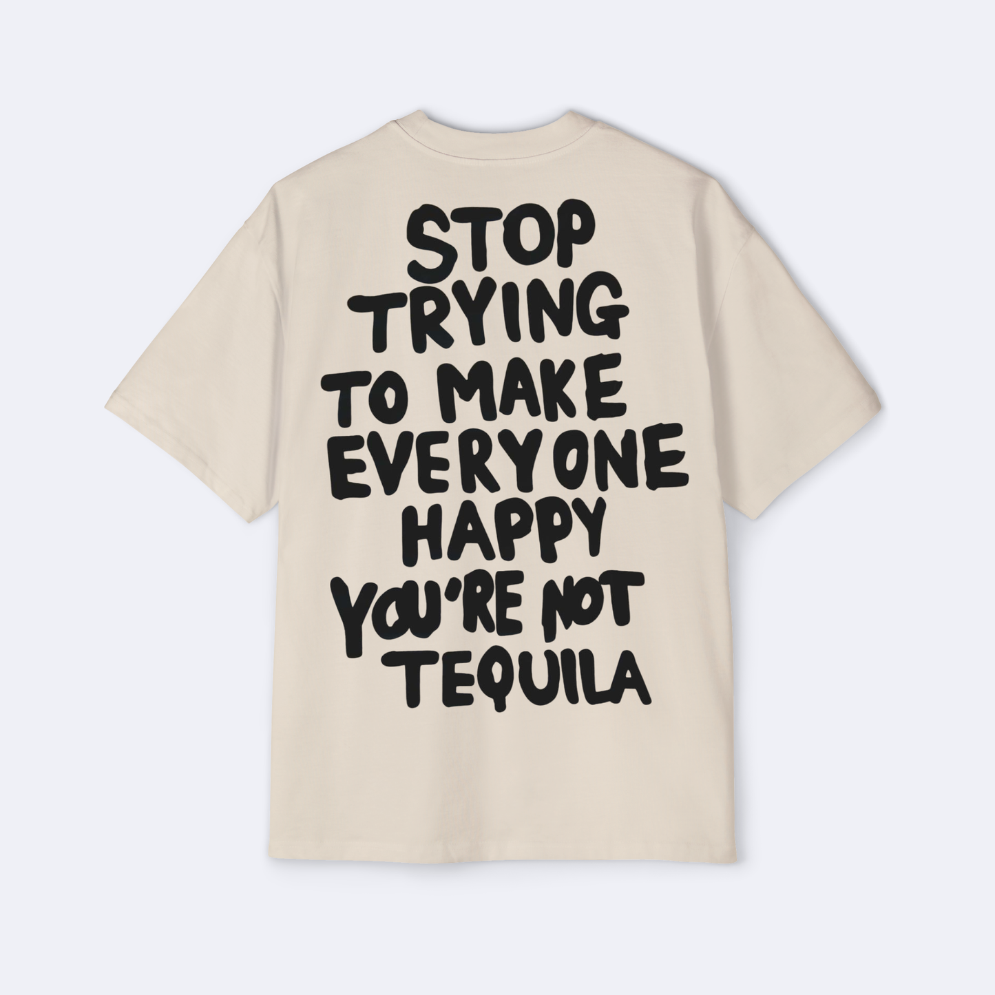 You're Not Tequila Oversized Tee