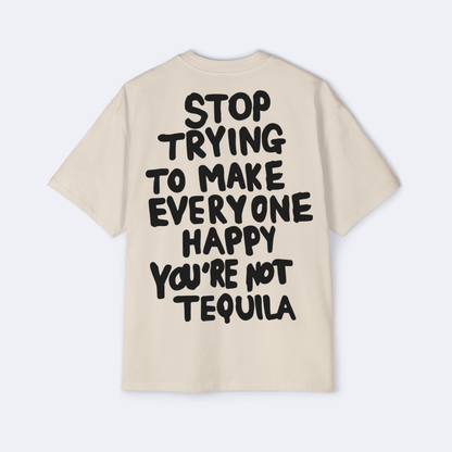 You're Not Tequila Oversized Tee