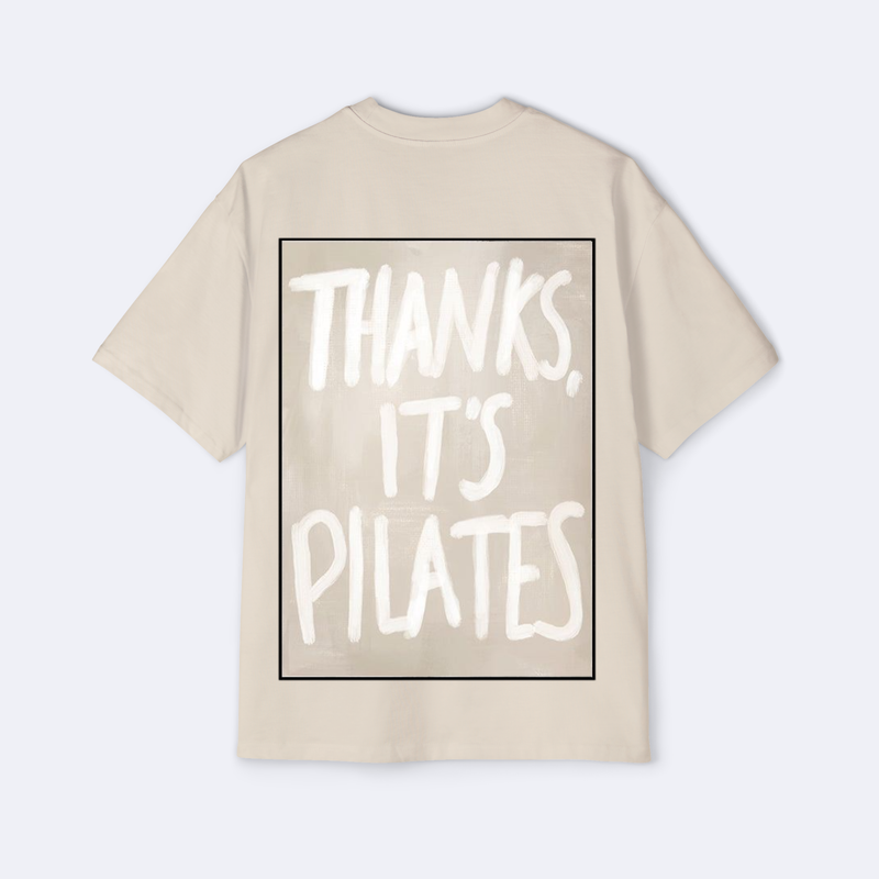 Thanks, It's Pilates Oversized Tee
