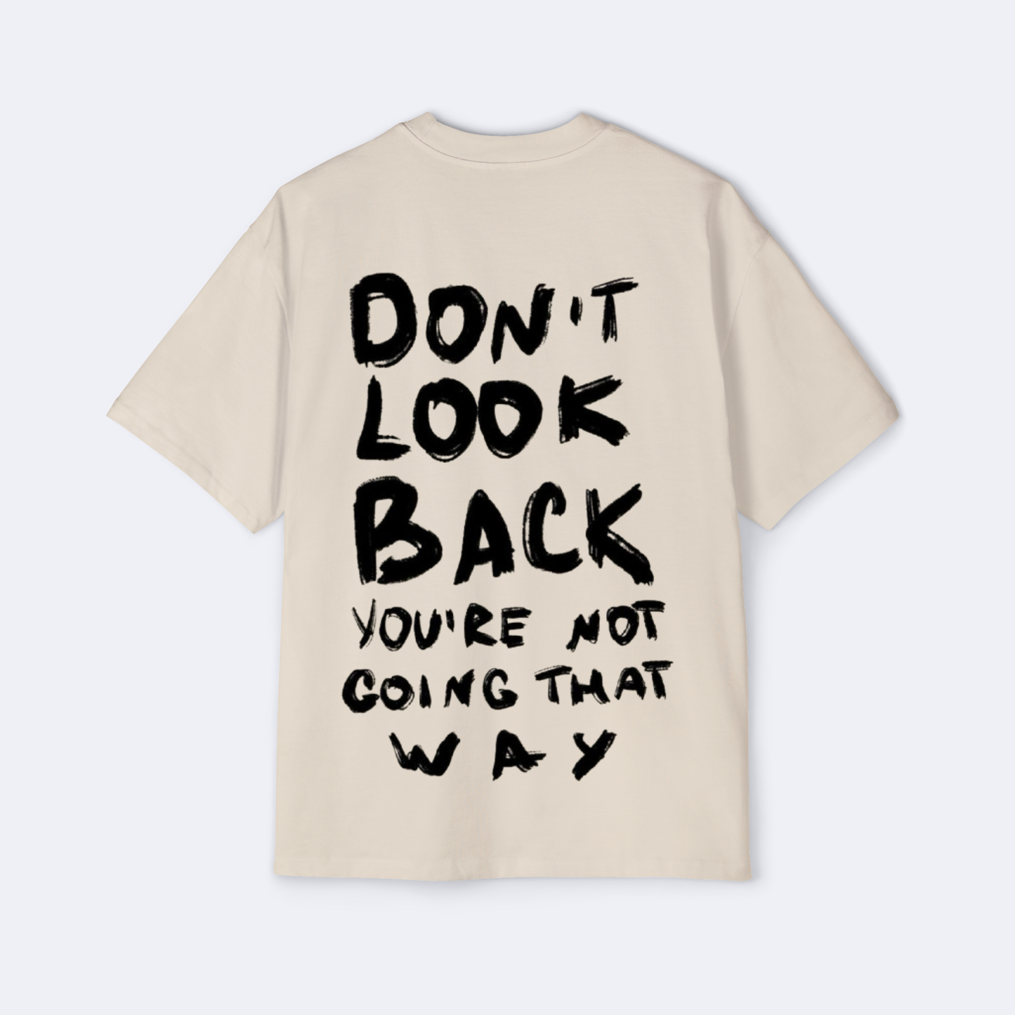 Don't Look Back You're Not Going That Way Oversized Tee