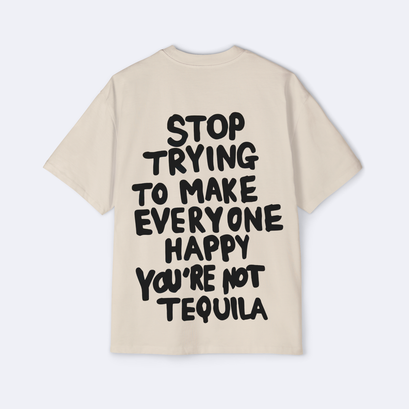 You're Not Tequila Oversized Tee