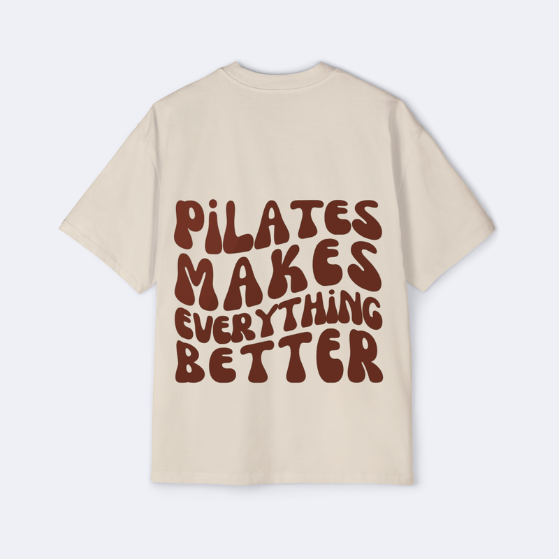 Pilates Makes Everything Better Oversized Tee