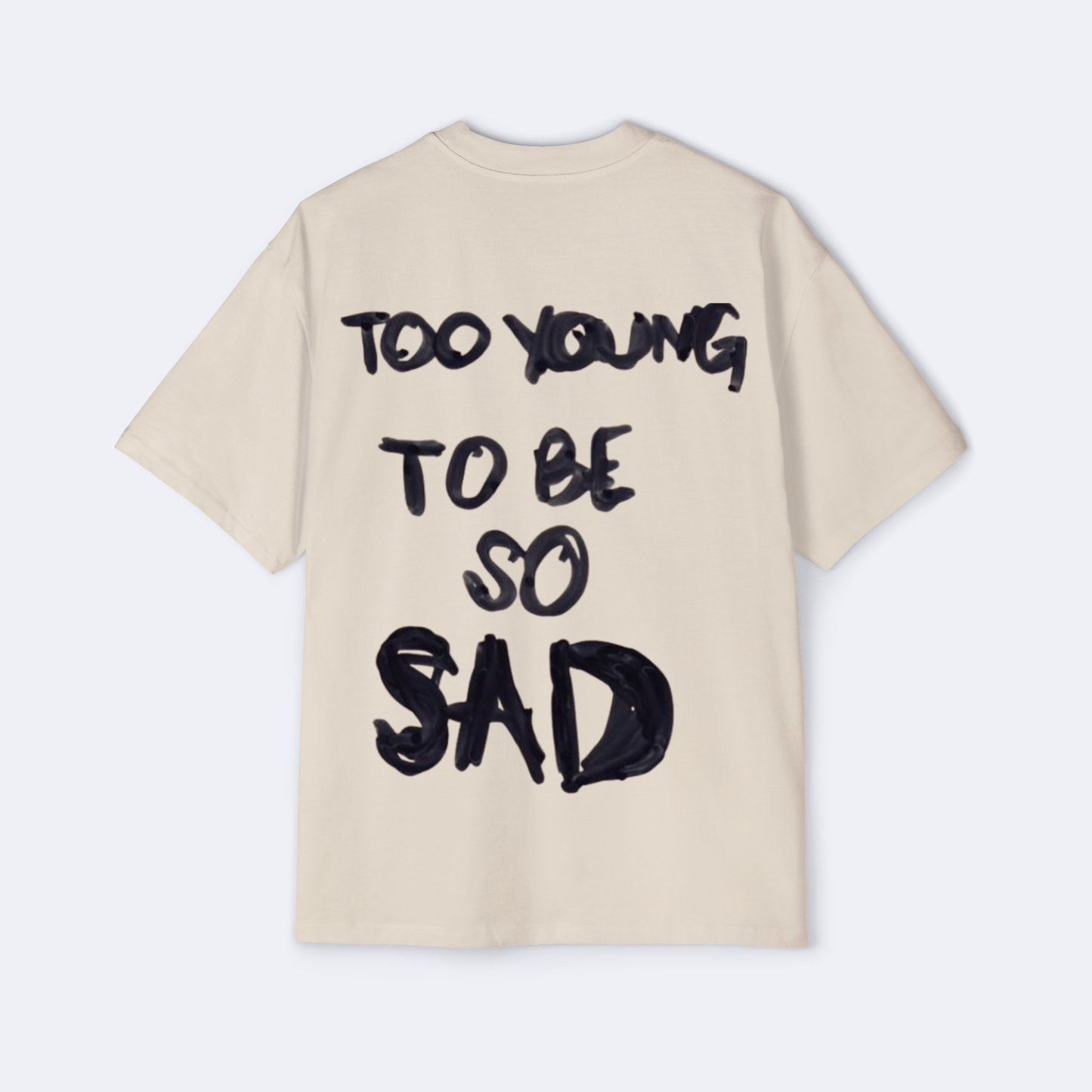 Too Young To Be So Sad Oversized Tee