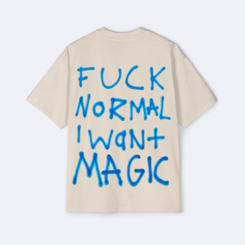 Fuck Normal I Want Magic Oversized Tee