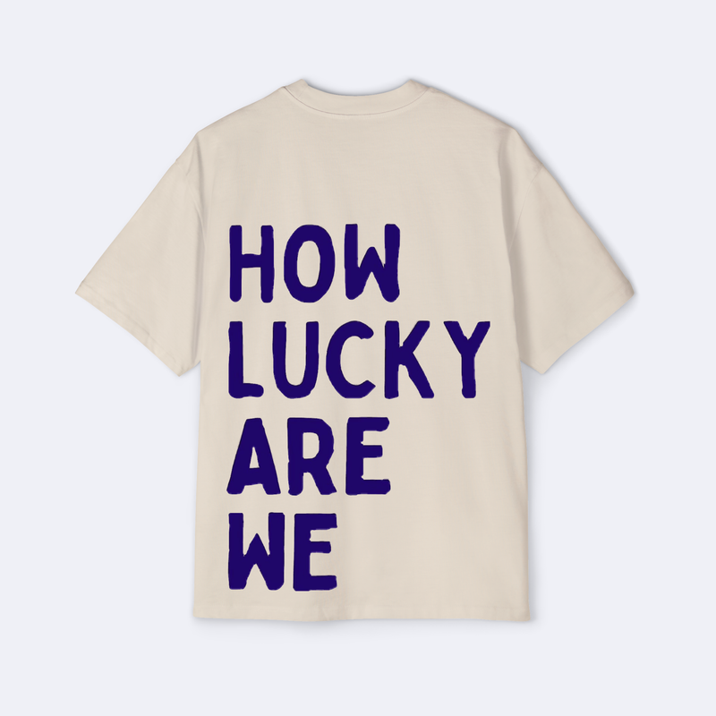 How Lucky Are We Oversized Tee