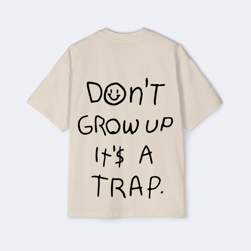 Don't Grow Up It's A Trap Oversized Tee