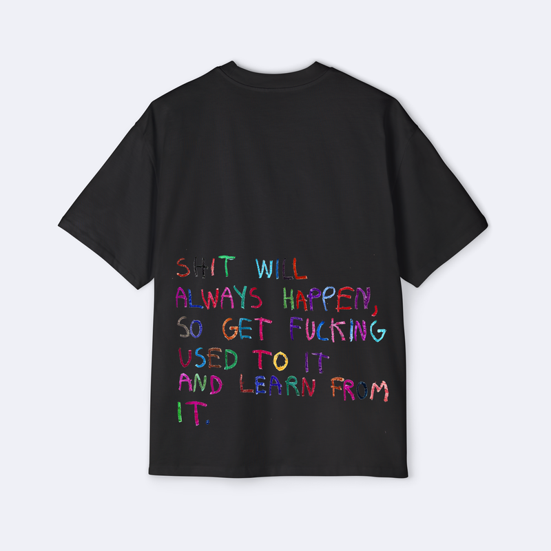 Shit Will Always Happen Oversized Tee