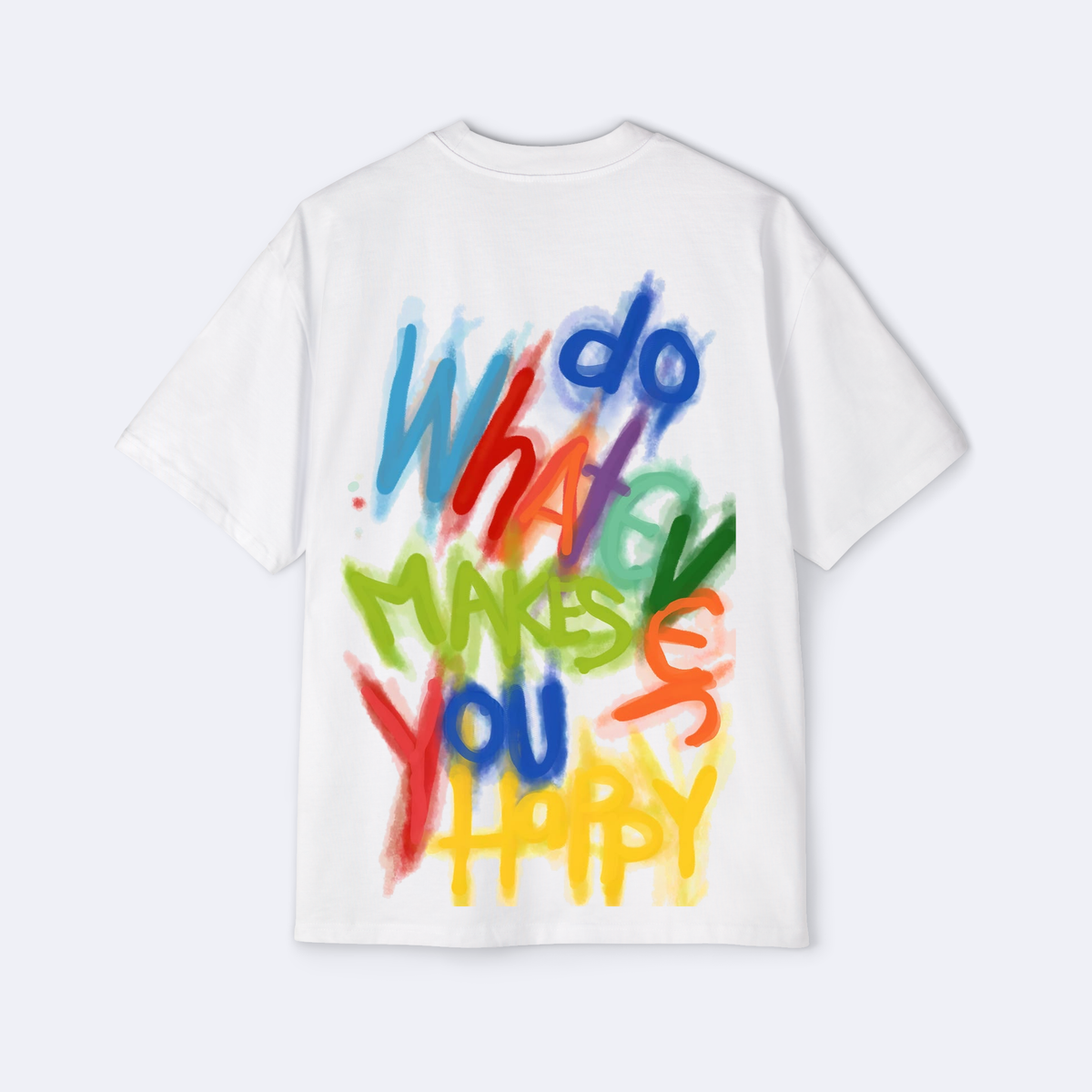 Do Whatever Makes You Happy Oversized Tee