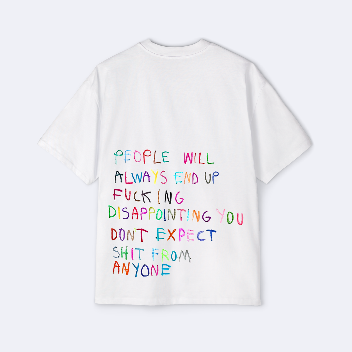 Don't Expect Shit From Anyone Oversized Tee