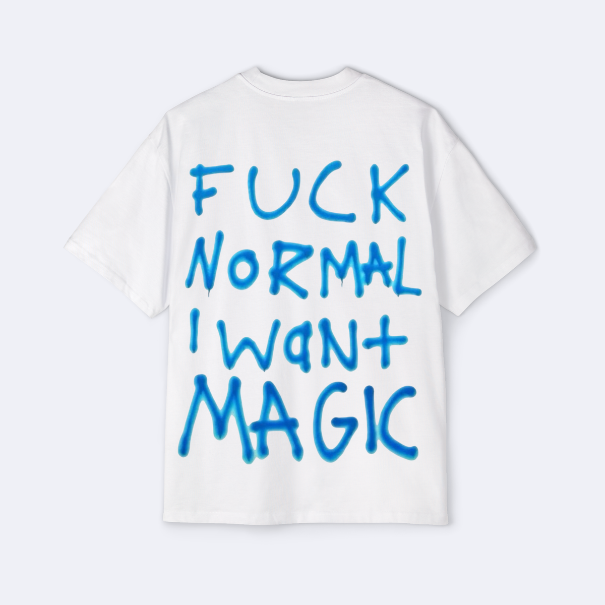 Fuck Normal I Want Magic Oversized Tee