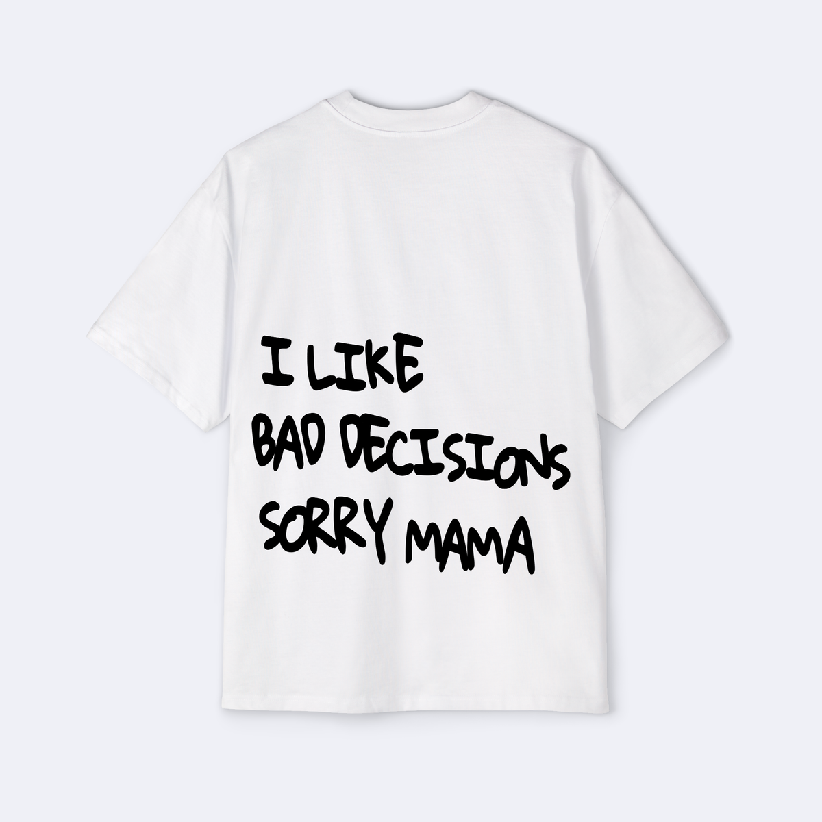 I Like Bad Decisions Oversized Tee