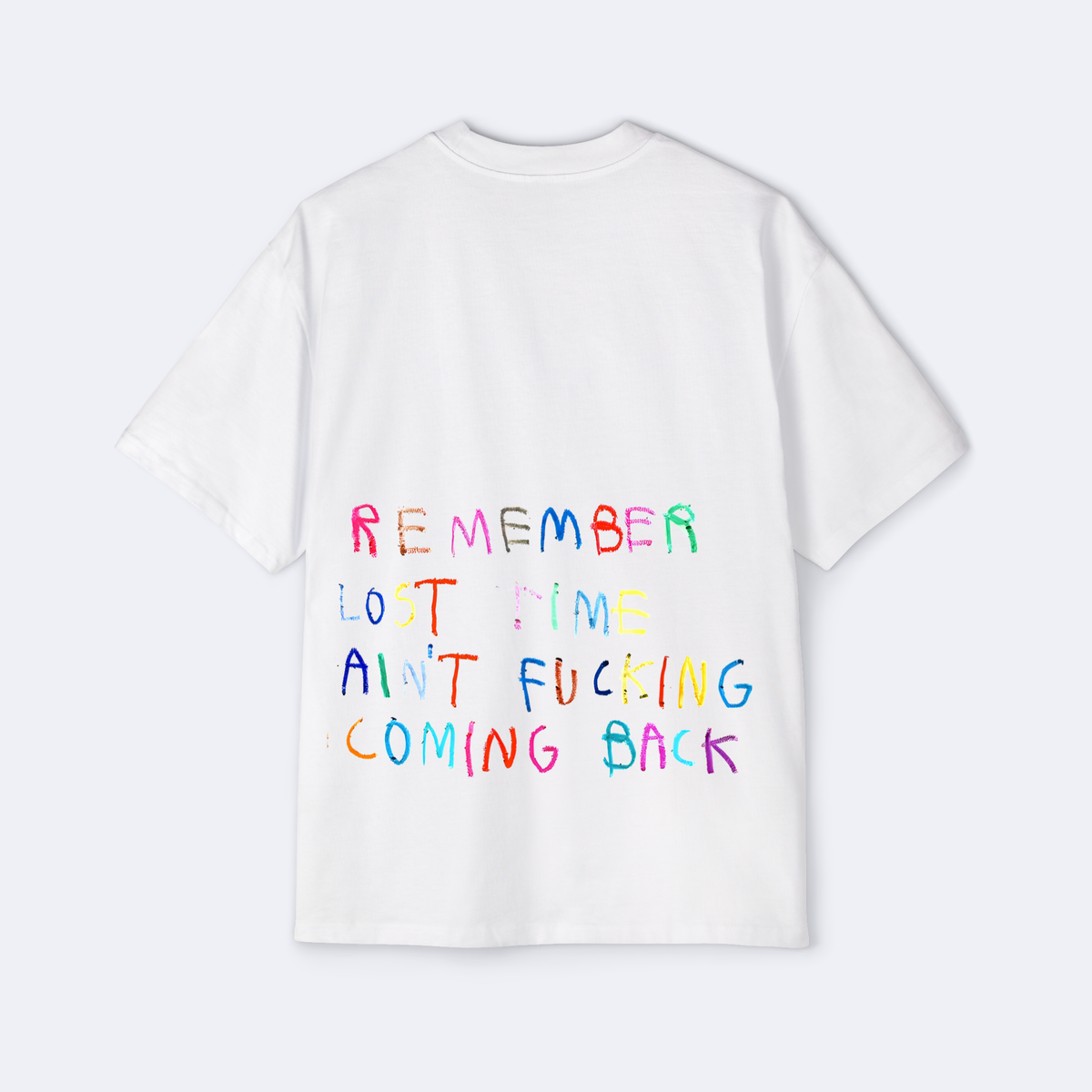 Lost Time Ain't F*cking Coming Back Oversized Tee