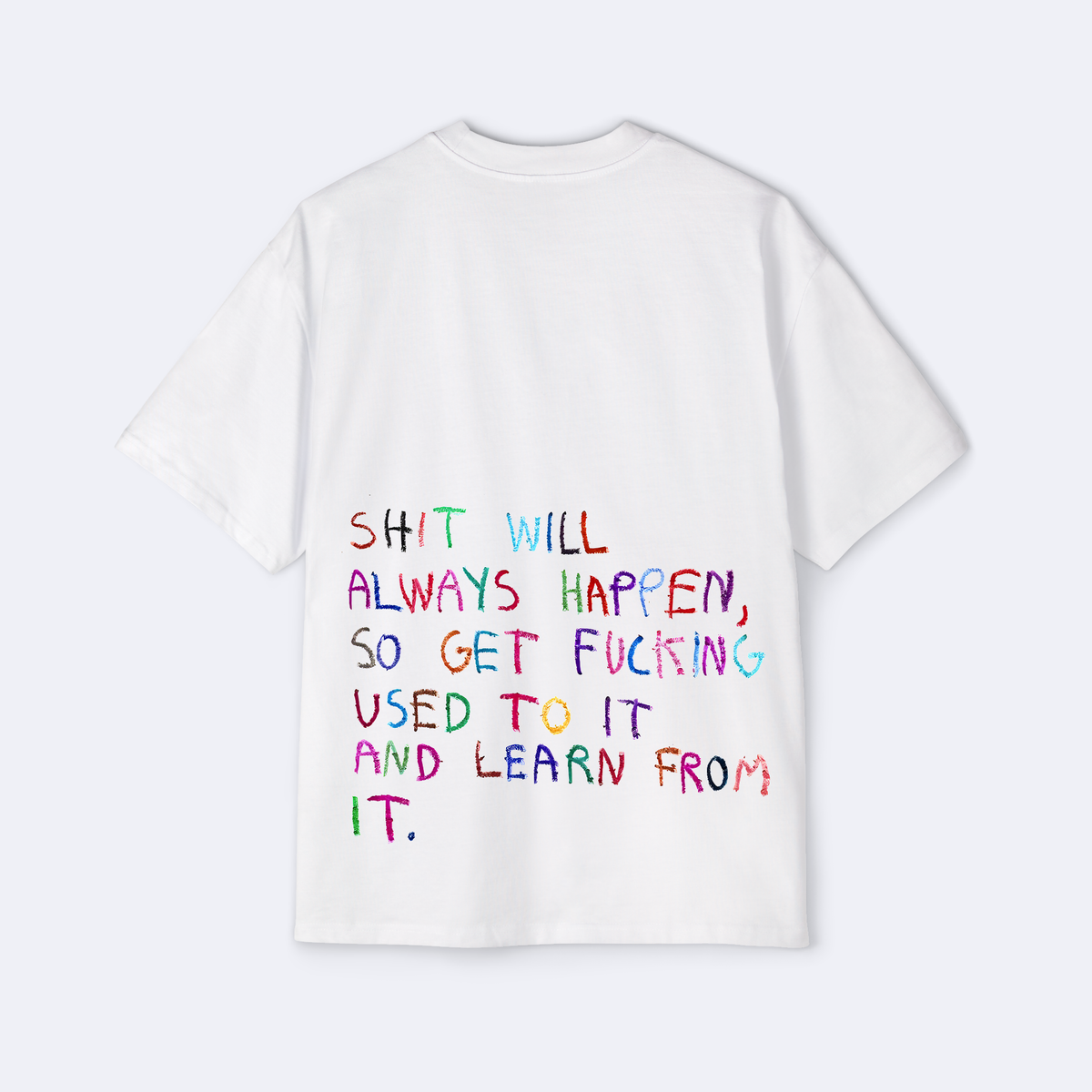 Shit Will Always Happen Oversized Tee