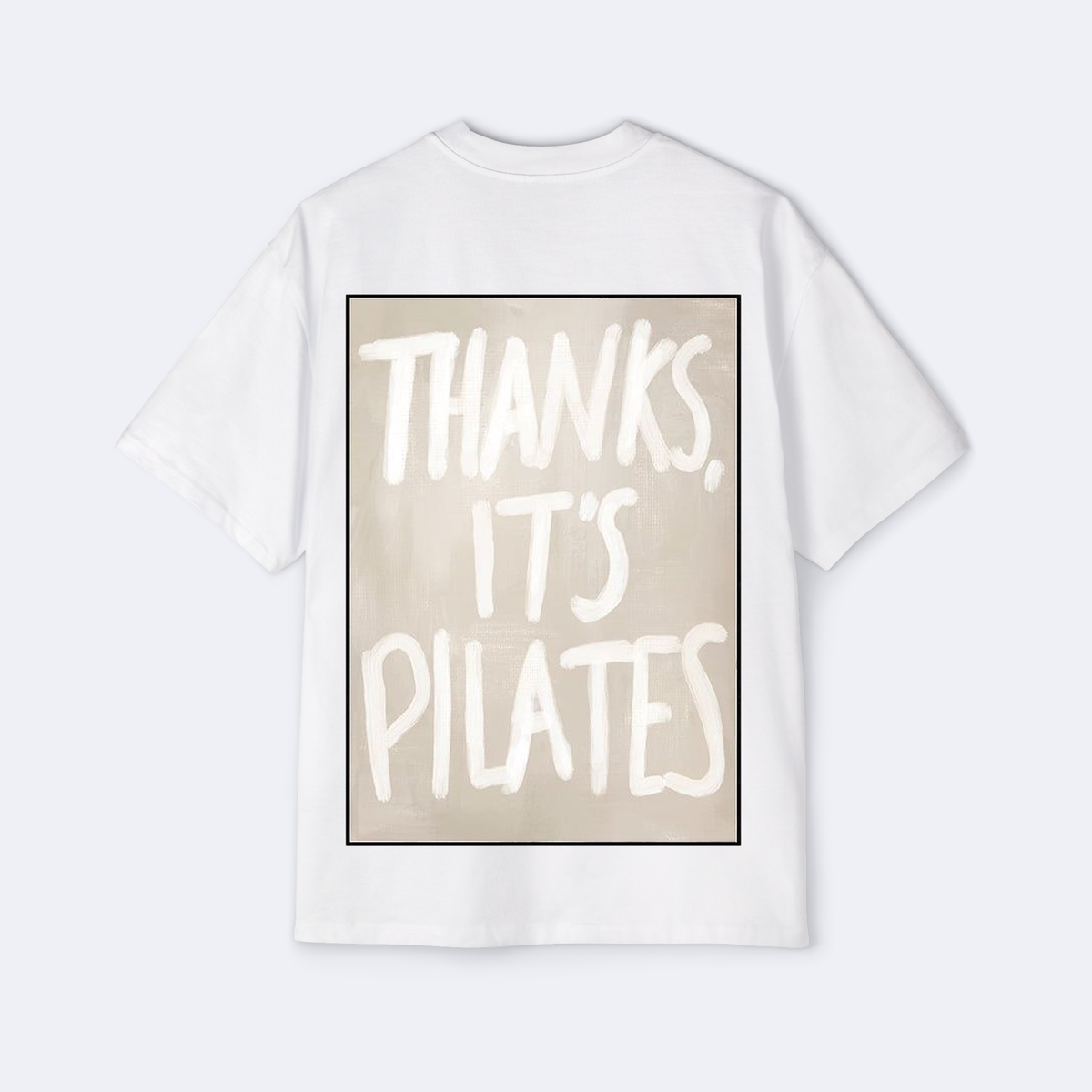 Thanks, It's Pilates Oversized Tee