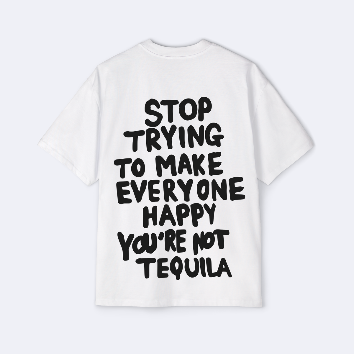 You're Not Tequila Oversized Tee